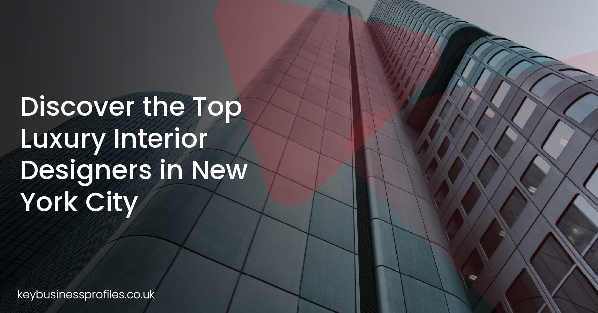 Discover the Top Luxury Interior Designers in New York City