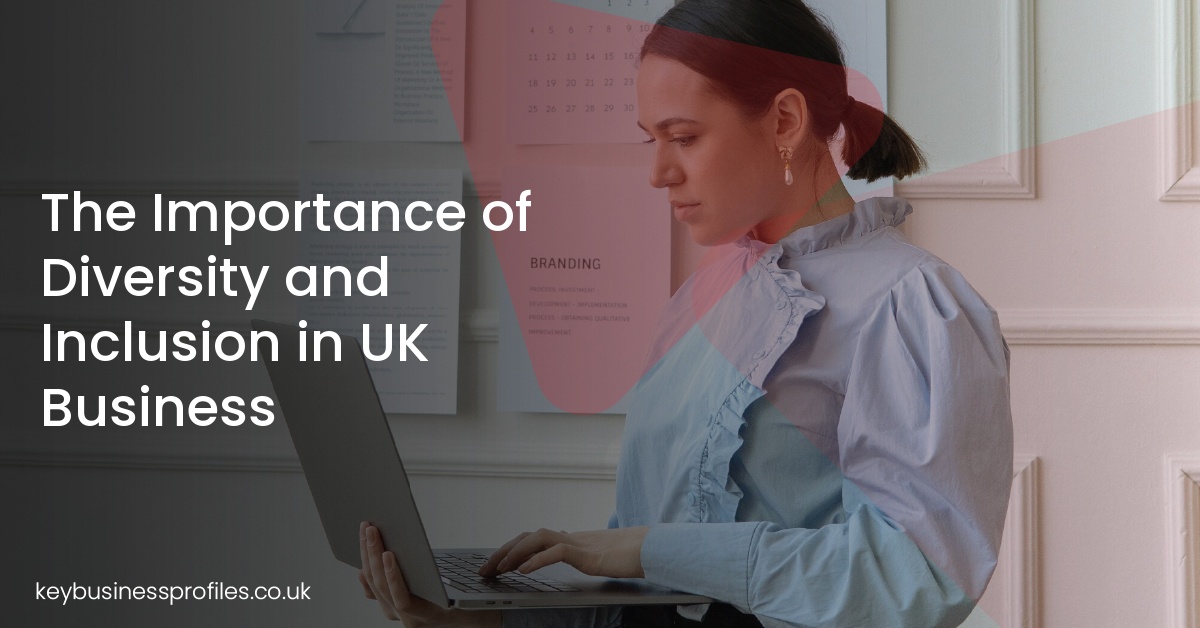 The Importance of Diversity and Inclusion in UK Business