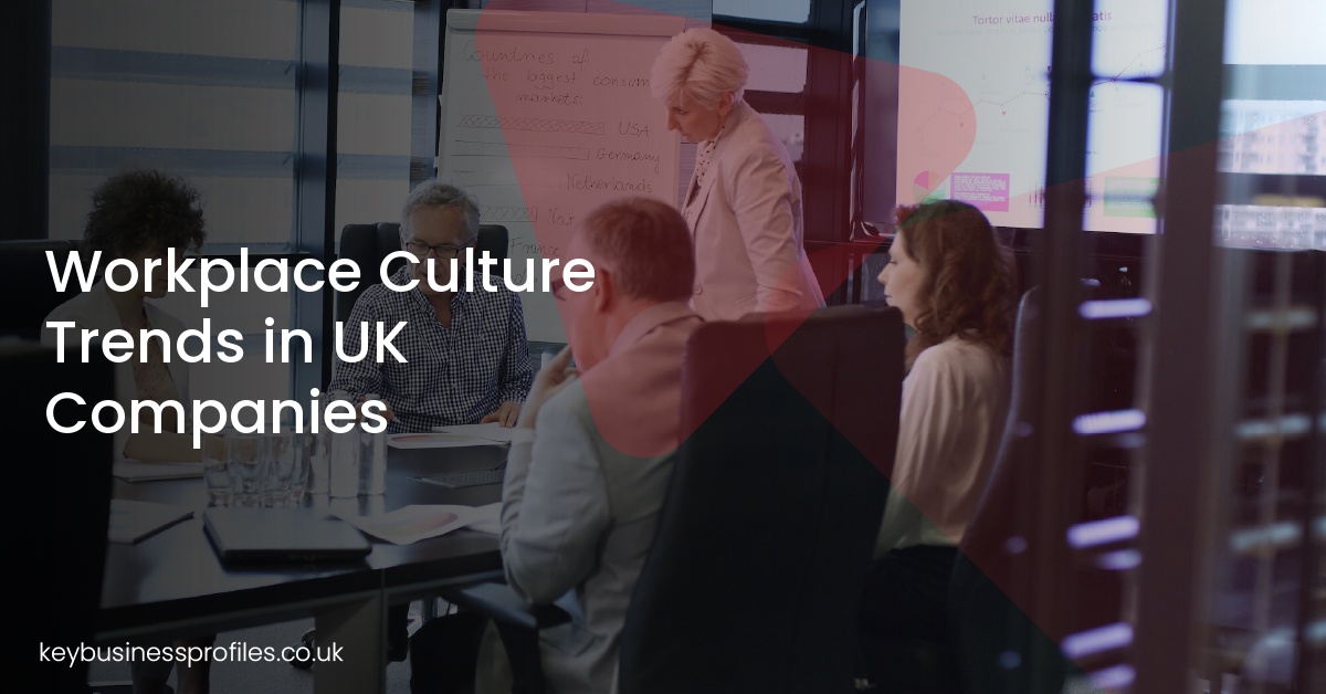 Workplace Culture Trends in UK Companies