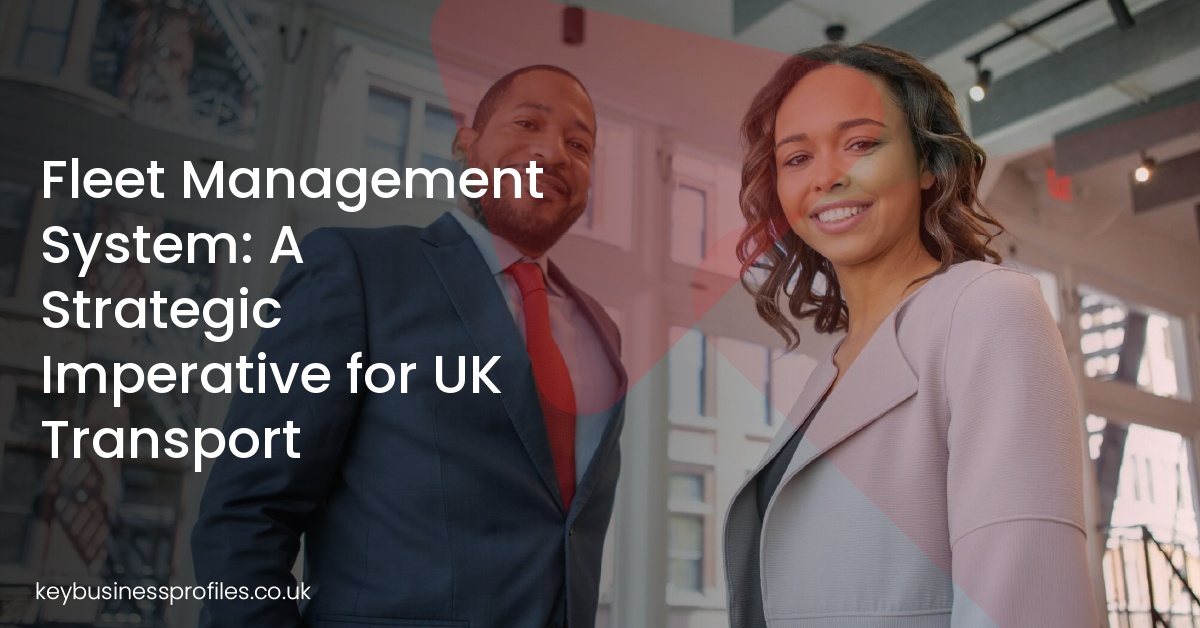 Fleet Management System: A Strategic Imperative for UK Transport