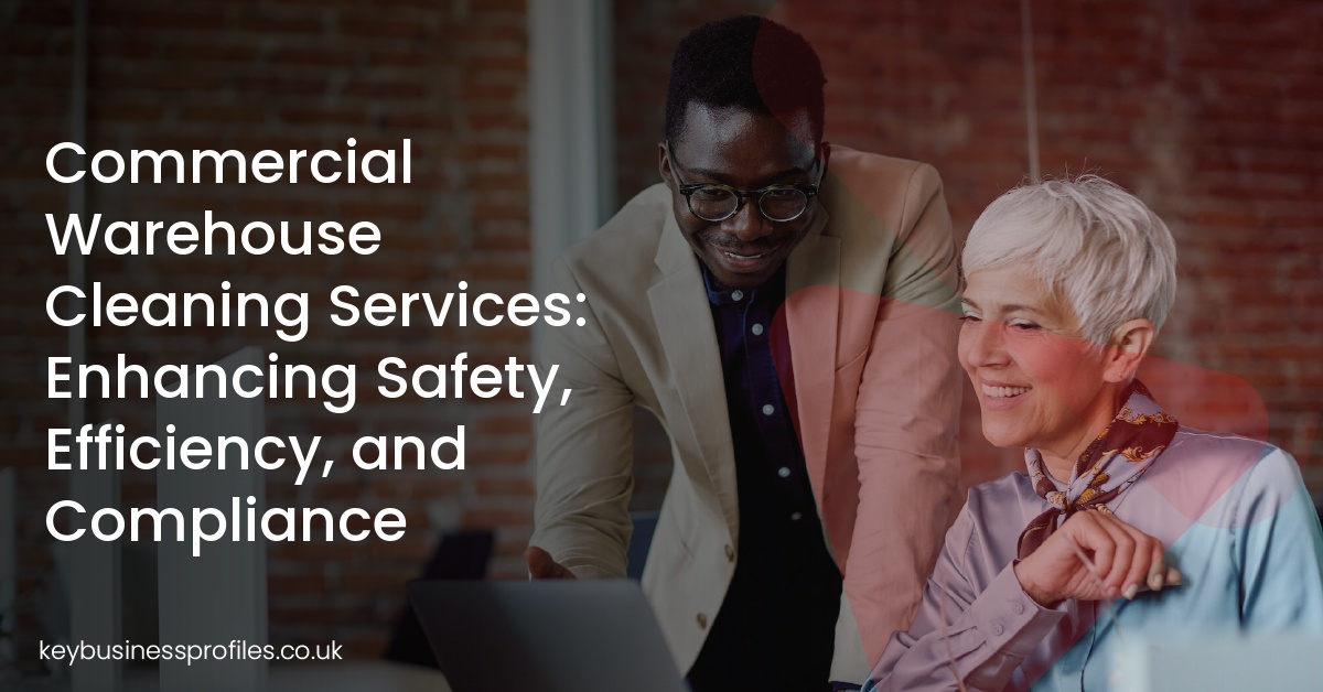 Commercial Warehouse Cleaning Services: Enhancing Safety, Efficiency, and Compliance