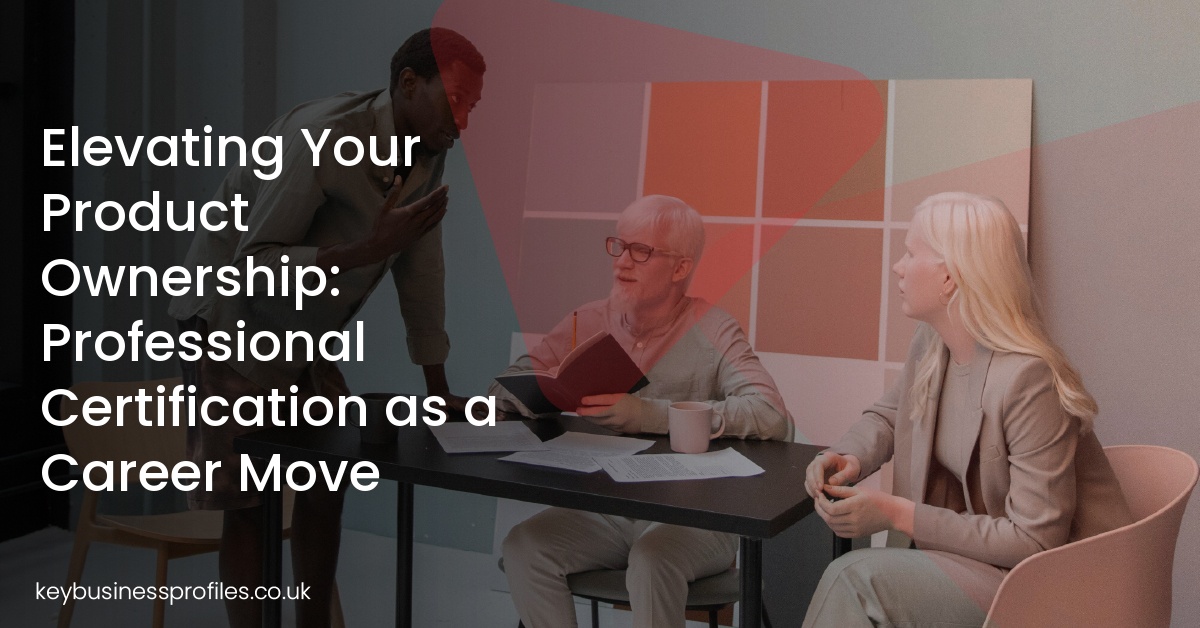 Elevating Your Product Ownership: Professional Certification as a Career Move